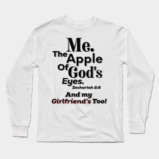 Apple of God's Eyes And my Girlfriend's too! Inspirational Lifequote Christian Motivation Long Sleeve T-Shirt